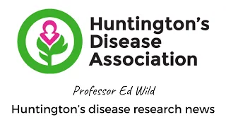 Ed Wild research updates | Huntington's disease