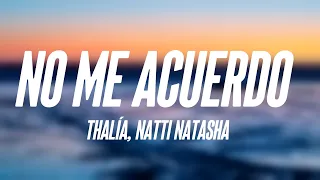 No Me Acuerdo - Thalía, Natti Natasha (Lyrics) 🥰