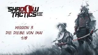 Shadow Tactics: Blades of the Shogun | Mission 3 - Die Diebe von Imai | Teil 1/8