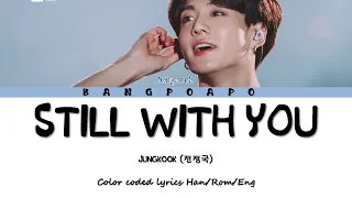 BTS Jungkook (방탄소년단 정국) - Still With You (Color Coded Lyrics Eng/Rom/Han)