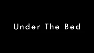 Under The Bed | Horror Short