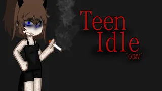 || Teen Idle || GCMV || ⚠ TW ⚠ ||