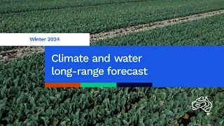 Winter 2024 Climate and Water long-range forecast, issued 30 May 2024