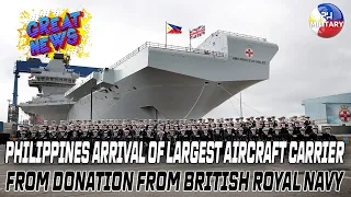 PHILIPPINES ARRIVAL OF LARGEST AIRCRAFT CARRIER FROM DONATION FROM BRITISH ROYAL NAVY ​❗❗❗