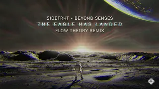 Sidetrkt & Beyond Senses - The Eagle Has Landed (Flow Theory Remix)