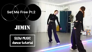 지민 (Jimin) 'Set Me Free Pt.2' Dance Tutorial | SLOW MUSIC + Mirrored