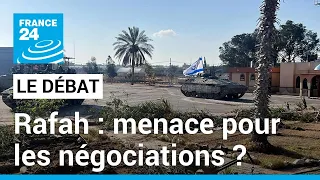 Opération israélienne à Rafah : une menace pour les négociations de cessez-le-feu ?