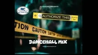 DANCEHALL MIX 2024/AUTHORIZE THIS DANCEHALL MIX/ DJ SHADINO/RUN CHUNE SOUND
