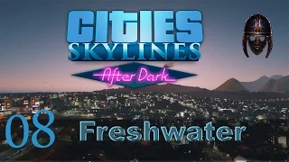 Cities Skylines After Dark Let's Play :: Freshwater : Part 8 - Grand City Entrance