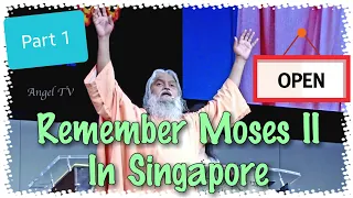 PART 1: 2018 REMEMBER MOSES 2 In Singapore • Sadhu Sundar Selvaraj Prophetic Conference