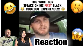 Couple Reacts To - WHITE GUY SPEAKS ON HIS FIRST BLACK COOKOUT EXPERIENCE!!!