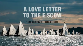 Celebrating a Century of E Scows — A Love Letter to the E Scow Class