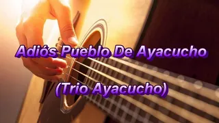 Adiós Pueblo De Ayacucho - Trio Ayacucho (LETRA)❤️🎸🎶