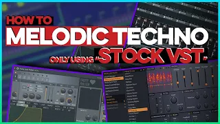 How to Make Melodic Techno STOCK PLUGINS Only 🔥 |  FL Studio Tutorial