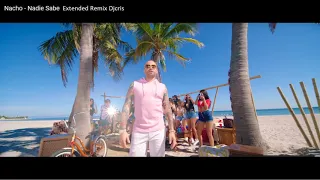 Nacho - Nadie Sabe Extended Remix Djcris