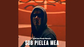 Sub pielea mea (Adrian Funk Remix)