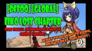 [DFFOO][GLOBAL] EIKO LOST CHAPTER | THE SMALL SUMMONER PT.10 GUIDE (HARD)