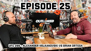 UFC 266 VOLKANOVKSI VS ORTEGA - THE OUTLAWED PICKS PODCAST EP. 25