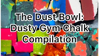 The Dust Bowl: Compilation of Dusty Crispy Dyed Gym Chalk