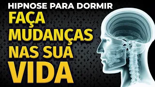 HIPNOSE PARA DORMIR | REALIZE MUDANÇAS NA SUA VIDA