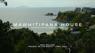 Project of the Month | Mawhitipana House | Mackay Curtis Architects