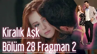 Kiralık Aşk 28. Bölüm 2. Fragman