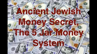 Jewish Secret to money handling|5 JAR MONEY SYSTEM