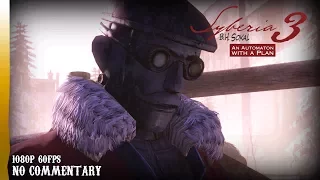 Syberia 3 - An Automaton With A Plan (no commentary)