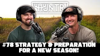 STRATEGY & PREP FOR A NEW SEASON! | HUNTR Podcast #78