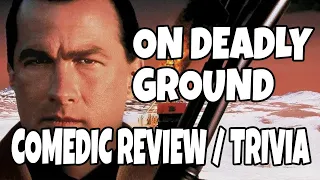 On Deadly Ground (1994) - Steven Seagal - Comedic Movie Review