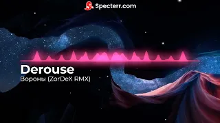 Derouse - Вороны / Zordex remix
