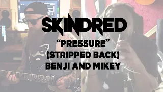 Skindred - Pressure (Stripped Back)