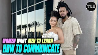 Women Want Men To Learn How To Communicate With Them