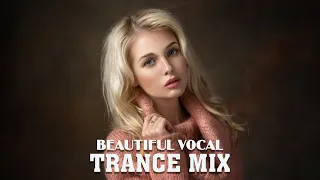 Beautiful Vocal Trance Mix | Melodic Female Vocal Trance #40