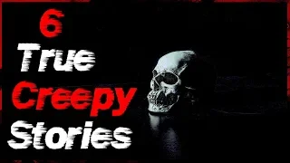 6 TRUE Creepy Stories From The Internet | #TrueCreepyStories