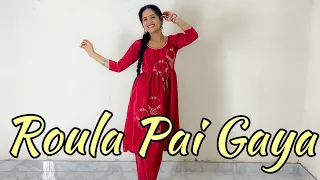 Roula Pai Gaya | Gippy Grewal | Punjabi Dance | Dance Cover | Seema Rathore