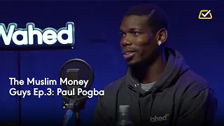 The Muslim Money Experts Ep.3: Paul Pogba