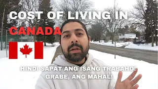 COST OF LIVING SA CANADA | HINDI SAPAT ANG ISANG TRABAHO. GRABE ANG MAHAL!
