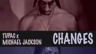 Changes - Tupac x Michael Jackson