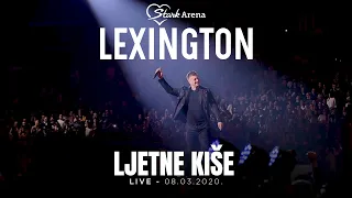 Lexington - Ljetne kise - LIVE - (08.03.2020 Stark Arena)