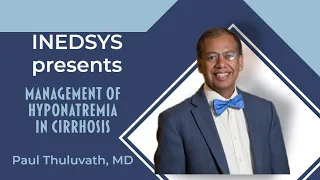 Management of Hyponatremia in Cirrhosis by Paul Thuluvath, MD