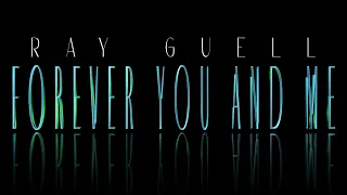 RAY GUELL - FOREVER YOU AND ME (intro outro)