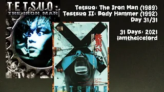 Tetsuo: The Iron Man (1989) & Tetsuo II: Body Hammer (1992) • Day 31 of 31 Days of Horror 2021