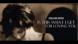 Celine Dion - Is This What I Get For Loving You - Traduzida em Português