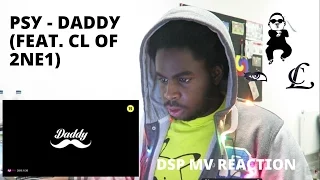 PSY - DADDY(feat. CL of 2NE1) (DSP MV Reaction)