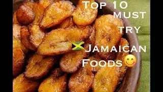 Top Ten Must try Jamaican Foods | Jamaican Things