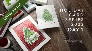 🔴 EDITED REPLAY! Holiday Card Series 2023 - Day 1 - Stamped Trees