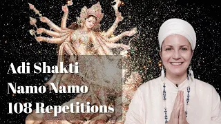 Adi Shakti Namo Namo, Kundalini Bhakti Meditation 108 repetitions