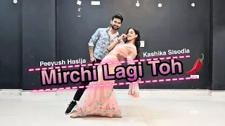 Mirchi Lagi toh| dance cover by Kashika Sisodia| ft. Peeyush Hasija