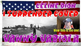 CÉLINE DION - I SURRENDER COVER BY VANNY VABIOLA - REACTION